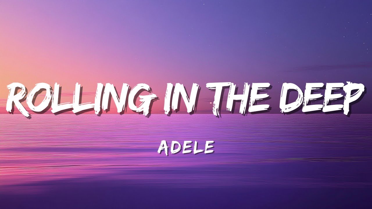 ROLLING IN THE DEEP - Adele (Lyrics) - YouTube