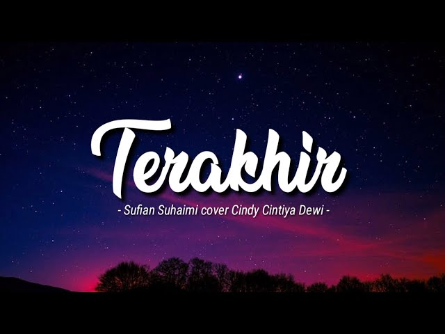 Terakhir - Sufian Suhaimi cover Cindy Cintiya Dewi || lirik class=