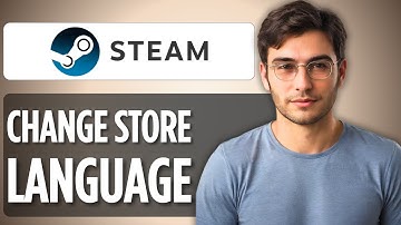 How To Change Store Language Preference on Steam: 2025 Full Guide