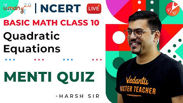 Quadratic Equations L3 | Doubt & Menti Quiz | CBSE Class 10 Maths NCERT Solutions | Vedantu