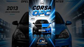 ⚡ Opel Creó Un Monstruo Y Lo Llamó Corsa OPC