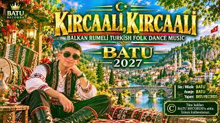 Kircaali̇, Kircaali̇ 🇹🇷🇧🇬 Batu (2027) ❤️ Balkan Rumeli Türküsü 
