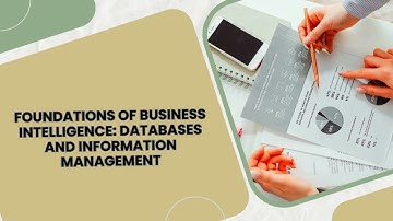 Foundations of Business Intelligence: Databases and Information Management