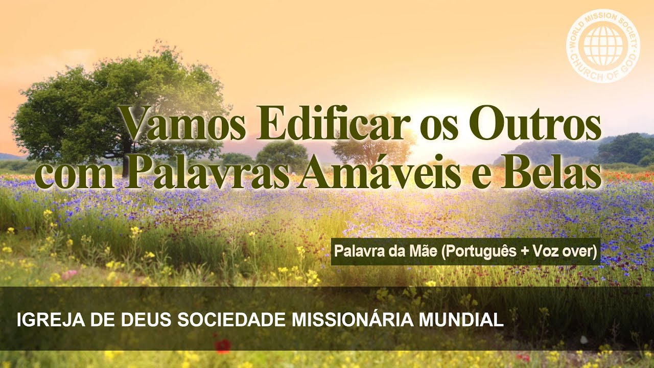 Vamos Edificar os Outros com Palavras Amáveis e Belas | Deus Mãe