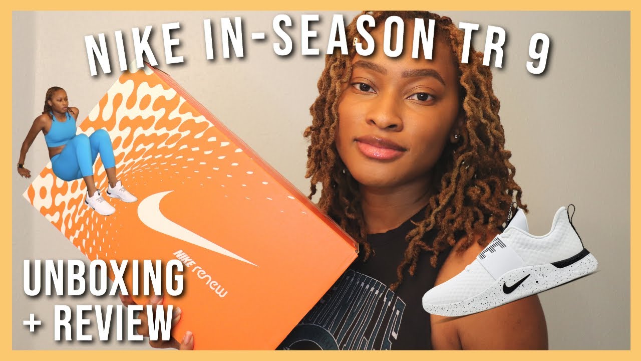 Ajuste Cuerda de nuevo NIKE TR 9 UNBOXING + REVIEW | Best Women's Workout Shoes | Kennedi Leigh -  YouTube