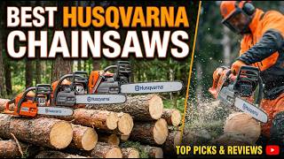 TOP 5 Best Husqvarna Chainsaws 2026 | Best husqvarna electric chainsaw