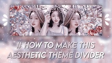 How to make aesthetic theme divider