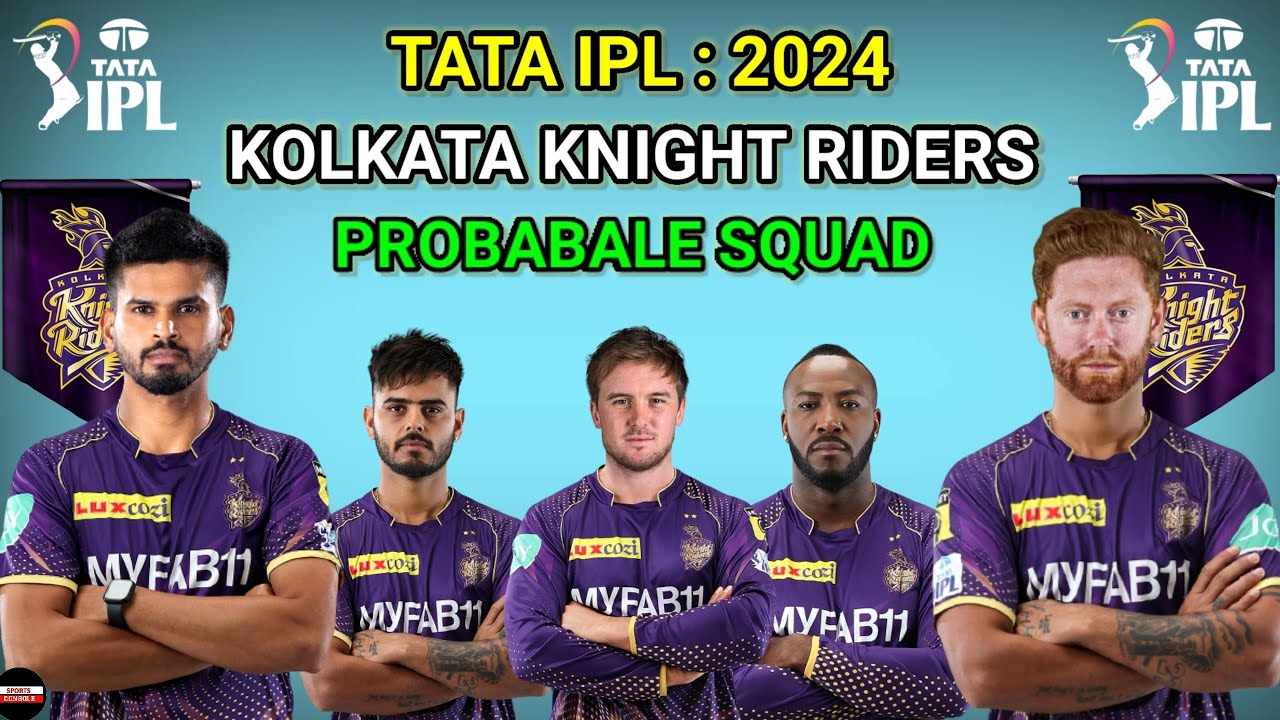 IPL 2024 - Kolkata Knight Riders New Squad, KKR Team Players List 2024
