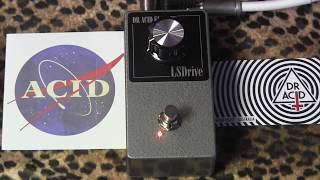 Dr Acid LSDrive fuzz pedal of awesomeness (LS Drive)