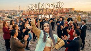 Aylin Demir - Ankaranın İçinde - Oyun Havası Remi̇x