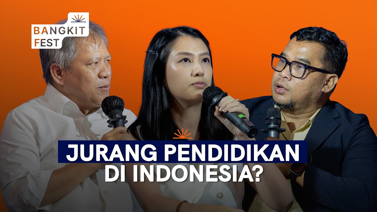 Kenapa Pendidikan Kita Masih Tertinggal? Apa yang Salah? | Bangkit Fest 2025