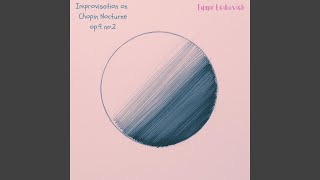 Improvisation on Nocturne in E-Flat Major, Op.9, No.2