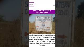 38 Kwara Abducted Members Freed While 50 St Mary's Students Escape Captors