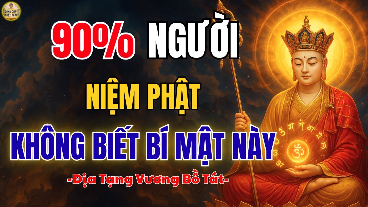 ĐỊA TẠNG VƯƠNG BỒ TÁT DẠY Phật tử tại gia Niệm Phật Nhiều Nhưng 90%  đang bị mất hết Công Đức