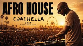 Coachella 2026  Black Coffee Style  Hypnotic Afro House