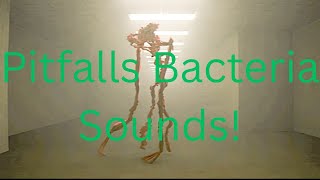 Pitfalls Bacteria Sounds