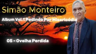 Simo Monteiro  Ovelha Perdida  Album Vol1 Pedindo Por Misericrdia 