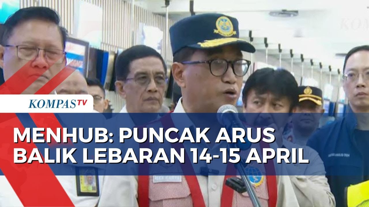 Menhub Prediksi Puncak Arus Balik Mudik Lebaran 14-15 April - YouTube