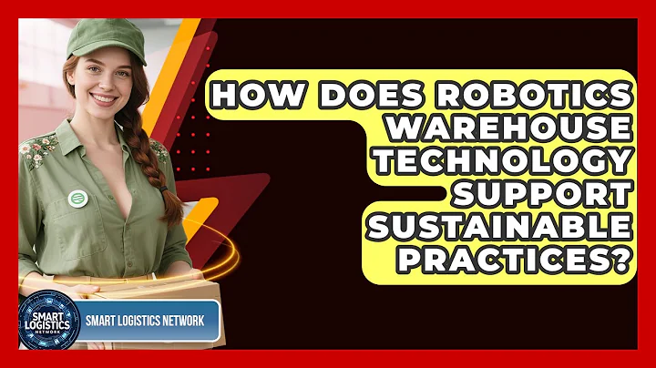 How Does Robotics Warehouse Technology Support Sustainable Practices? | Smart Logistics Network News
