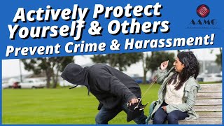 Actively Protect Yourself and Others from Harassment and Crime | How to Be a Better Bystander | AAMG