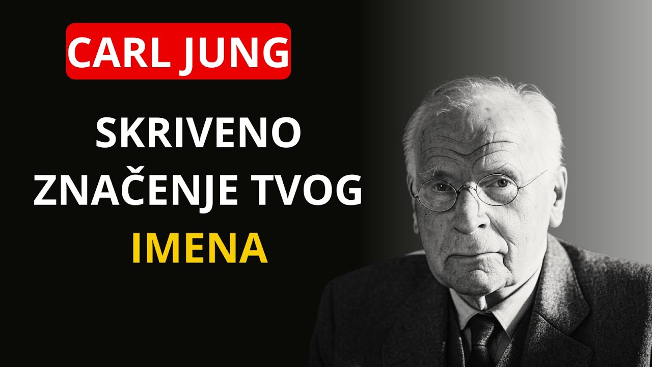 TVOJE IME OTKRIVA VIŠE NEGO ŠTO MOŽEŠ ZAMISLITI – CARL JUNG