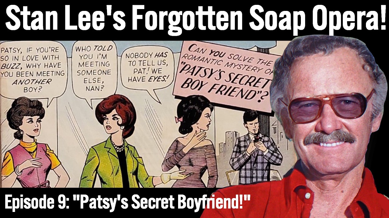 Stan Lee's Forgotten Soap Opera — Episode 9: "Patsy's Secret Boyfriend!"