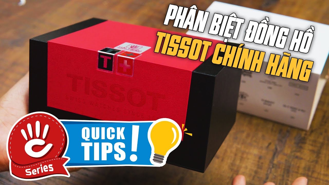 Tissot TIPS #6 | Cách Chọn Nơi Bán Đồng Hồ Tissot Chính Hãng Thụy Sỹ