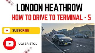 How To Drive To Heathrow Terminal 5