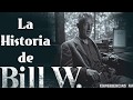 La historia de bill w