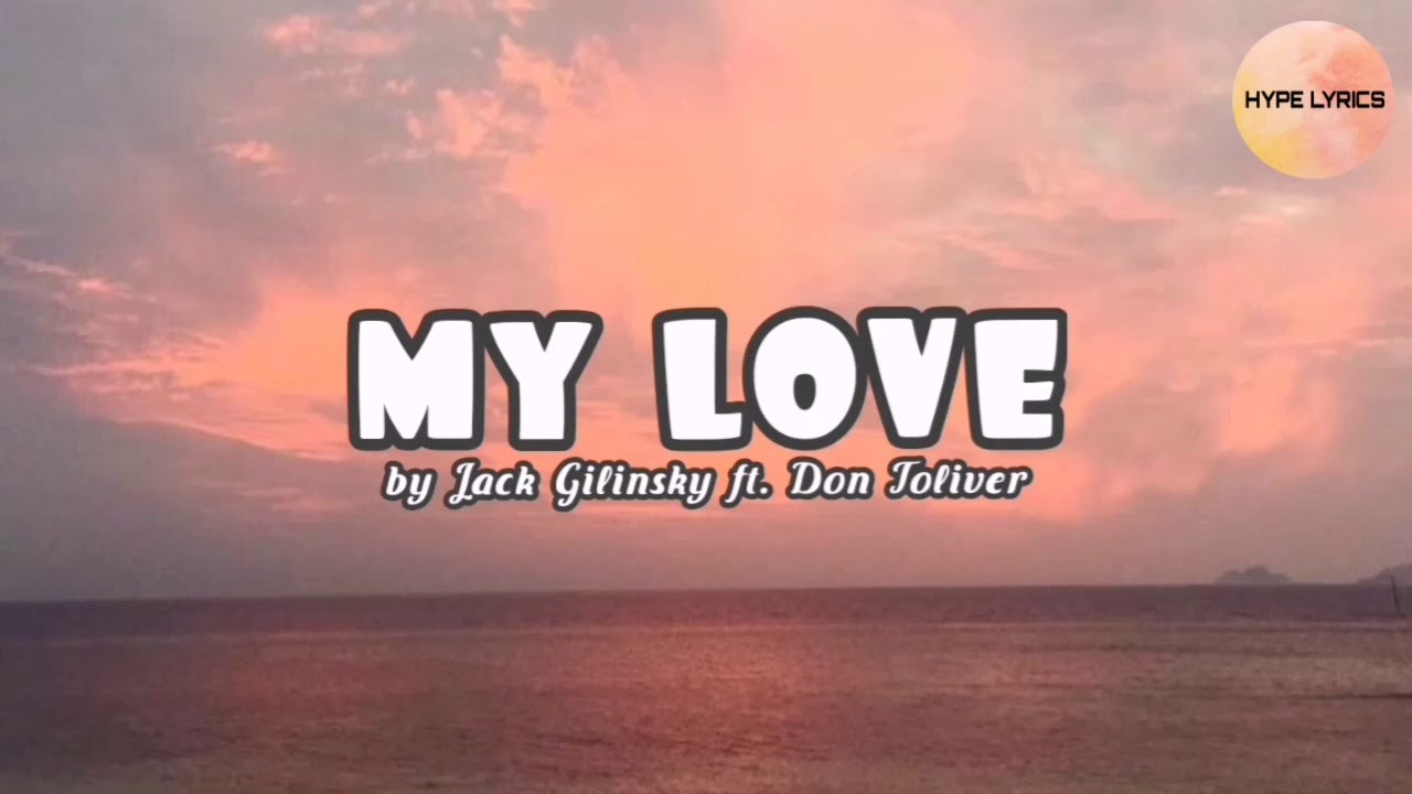 Jack Gilinsky ft. Don Toliver- My Love (Lyric/Lyrics video)