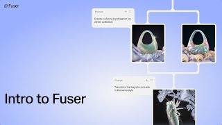 Intro to Fuser: A Visual Workspace for AI-Powered Creative Workflows