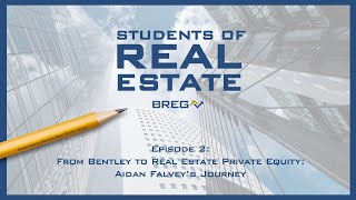 From Bentley to Real Estate Private Equity: Aidan Falvey's Journey