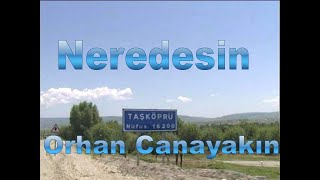 Orhan Canayakın - Neredesin