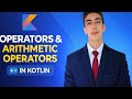 Kotlin Operators Explained | Arithmetic Operators in Kotlin with Examples | Kotlin Beginner Tutorial