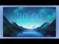 30 Minute Aurora Borealis Countdown Timer – Focus &amp; Study Music