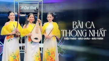 Bài Ca Thống Nhất | Diệu Thảo, Bảo Trân, Bảo Châu | Hòa Tấu Nhạc Cụ Dân Tộc | Tứ Quý Official