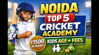Noida Top 5 Cricket Academy for Kids | Age & Fees Details 2026