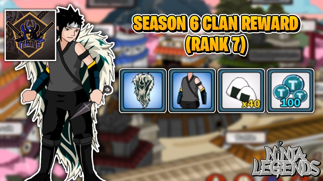 Clan Reward Season 6 - Ninjas Born To Fight (Rank 7) | Ninja Legends