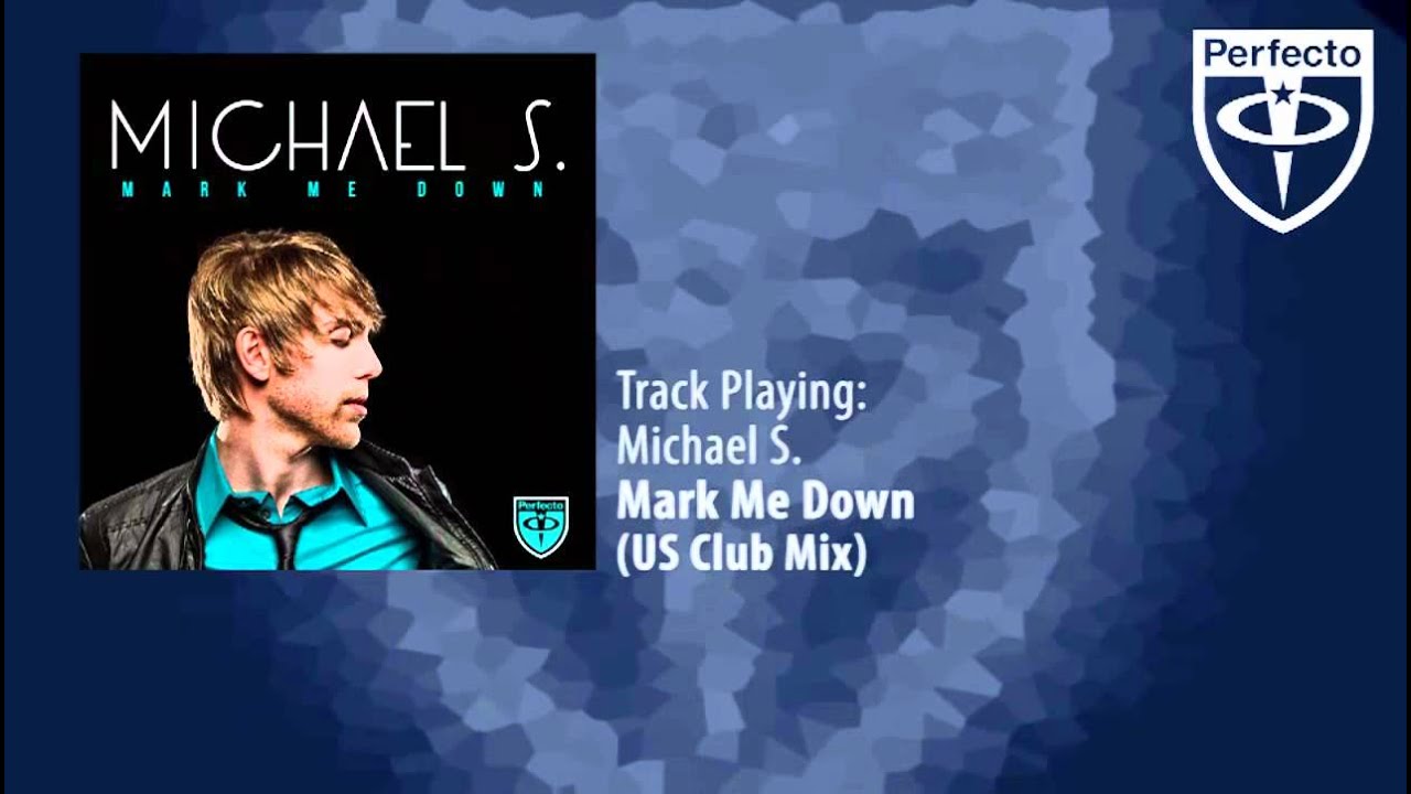 Michael S. - Mark Me Down (US Club Mix Master)