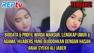 TERBARU! BIODATA & PROFIL WIRDA MANSUR, HIJABERS YANG DIJODOHKAN DENGAN HASAN, ANAK SYEKH ALI JABER