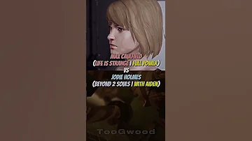 Max Caulfield vs. Jodie Holmes