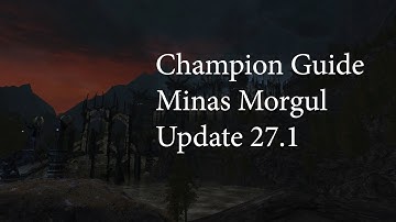 Champion Guide - Intermediate to Advanced - U27.1 - LOTRO