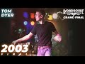 Roadhouse World Flair 2003 | Tom Dyer - Final Routine | Grand Final