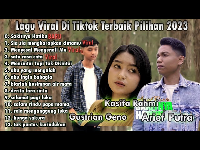 Full Album Terbaik Pilihan 2023 | Arief Putra | Gustrian Geno | Kasifa Rahmi | lagu Viral Di Tiktok class=