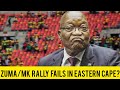 Zumamk rally fails in eastern cape  jacob zuma  umkhonto we sizwe  south africa