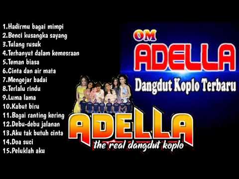 OM ADELLA DANGDUT KOPLO FULL ALBUM[HADIRMU BAGAI MIMPI]