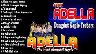 OM ADELLA DANGDUT KOPLO FULL ALBUM[HADIRMU BAGAI MIMPI]