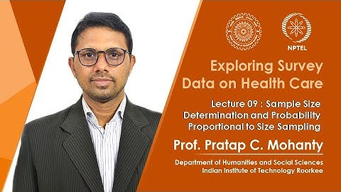 Lecture 09 : Sample Size Determination and Probability Proportional to Size Sampling