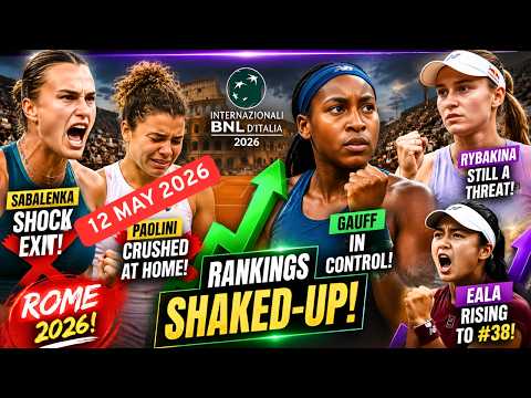 Video Italian Open 2026 SHOCKS WTA Rankings | Sabalenka & Paolini CRASH, Gauff Surges, Eala Rises !