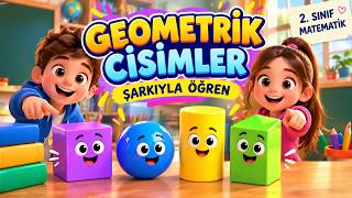 GEOMETRİK CİSİMLER ŞARKISI 🧊 | Küp, Küre, Silindir ve Prizma | 2. Sınıf Matematik 🎵